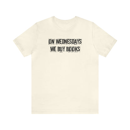 On Wednesdays We Buy Books Tee - Bookish Shirt