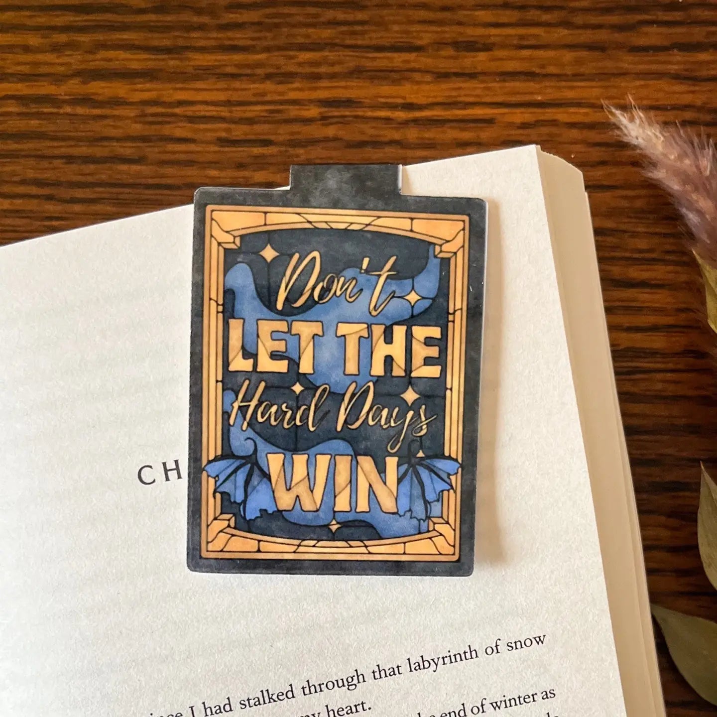 Magnetic Bookmark Don't Let The Hard Days Win Stained Glass