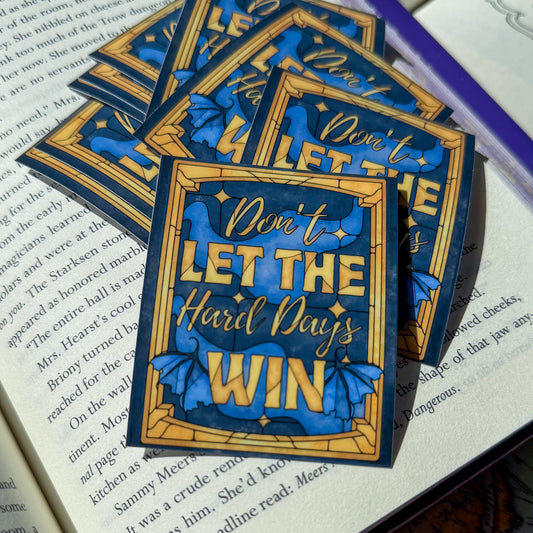 Don't Let The Hard Days Win Bookish eReader Sticker Stained Glass
