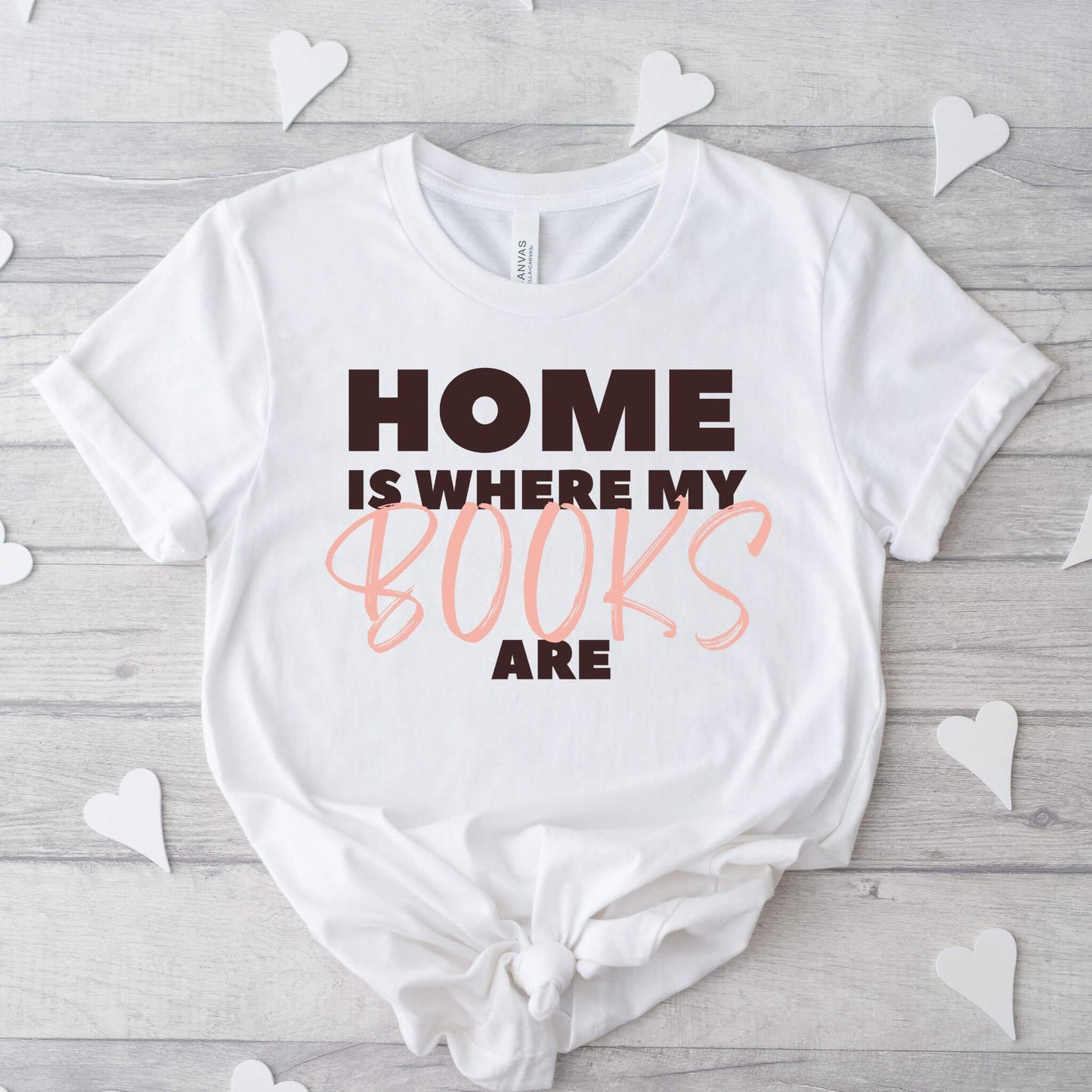 Home Is Where My Books Are - Funny Bookish T-Shirt