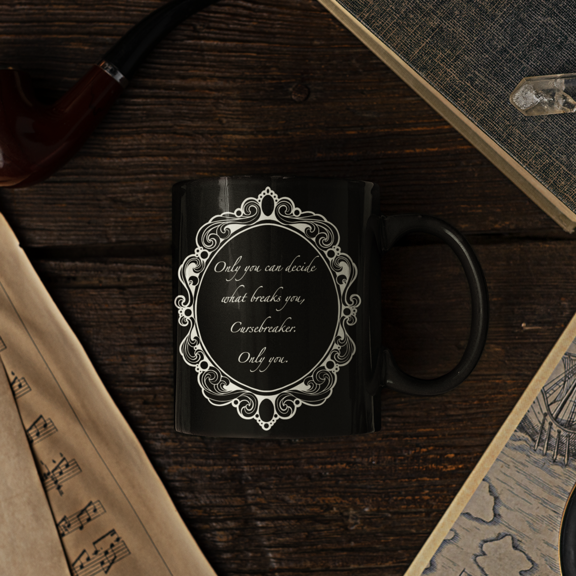black 11oz mug with acotar quote a court of wings and ruin only you can decide what breaks you, cursebreaker